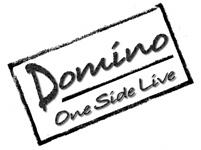 DOMINO - One Side Live Trieste 2004